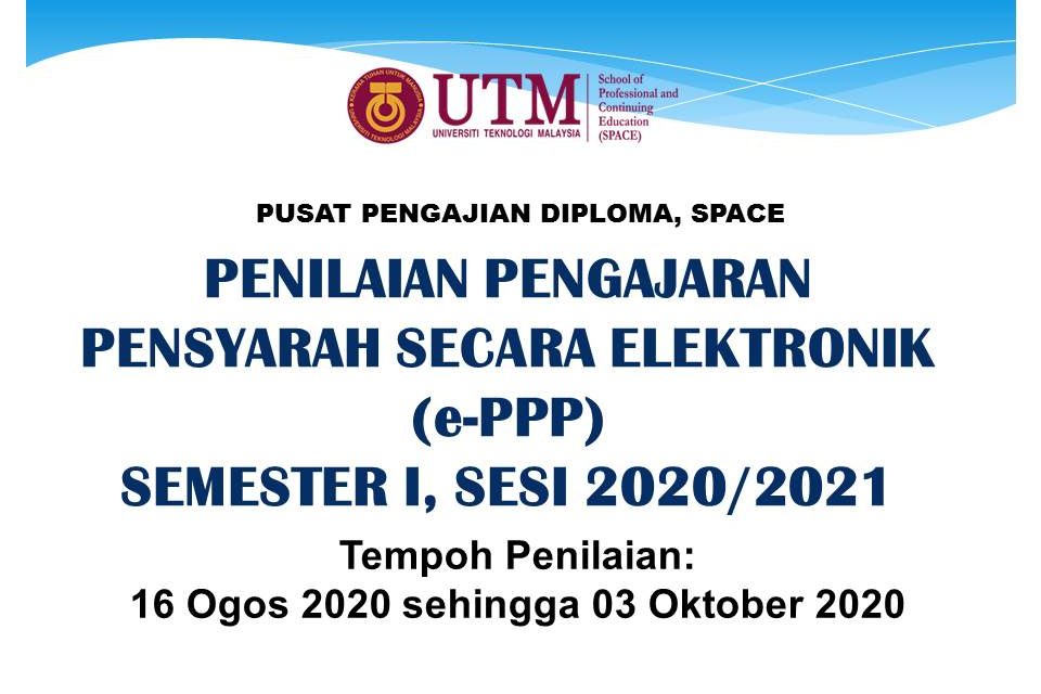 Penilaian Pengajaran Pensyarah SecaraElektronik (e-PPP) Semester I, SesiI 2020/2021