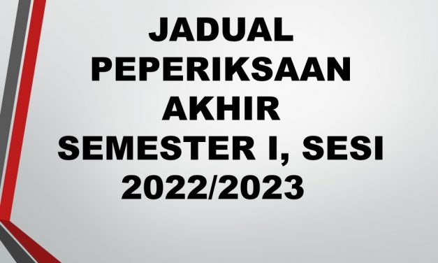 Jadual Periksaan Akhir Sem I, Sesi 2022/2023 (Muktamad)