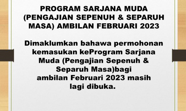 Program Sarjana Muda (Pengajian Sepenuh & Separuh Masa) Ambilan Februari 2023