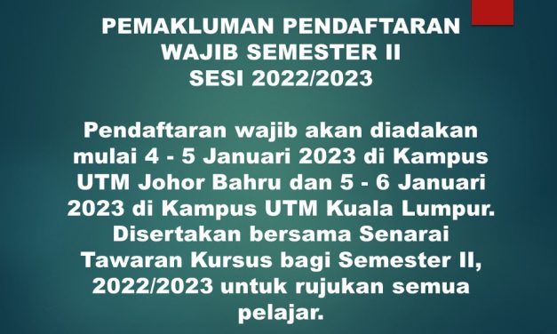 Pemakluman Pendaftaran Wajib Semester II Sesi 2022/2023