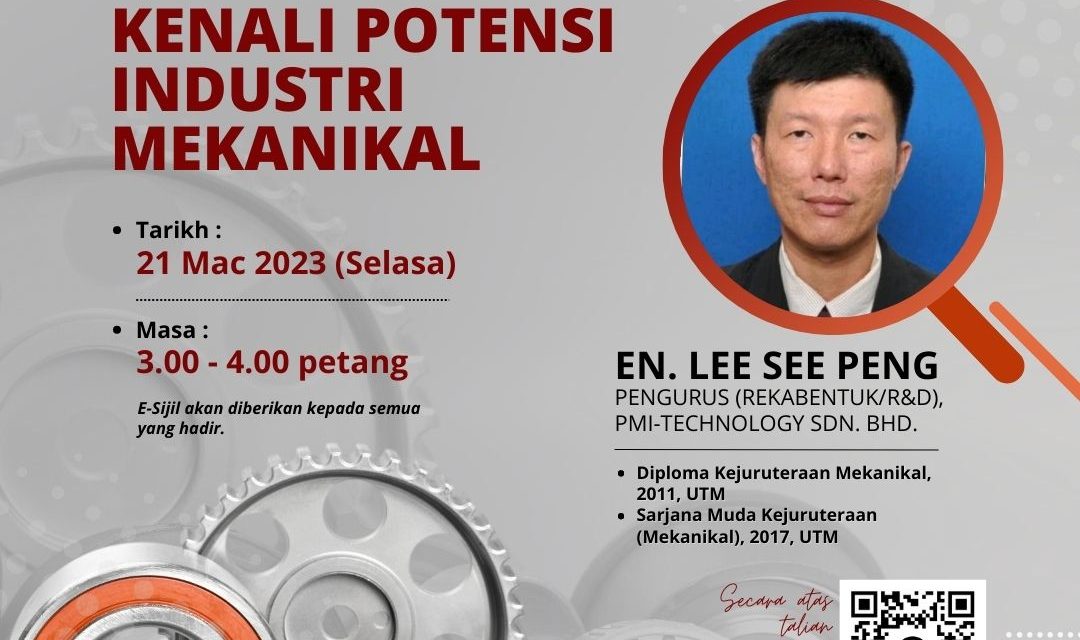UTMSPACE Wacana Ilmu Bersama Alumni Siri 3/2023 : KENALI POTENSI INDUSTRI MEKANIKAL