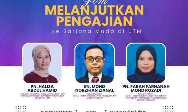 TAKLIMAT: JOM MELANJUTKAN PENGAJIAN SARJANA MUDA DI UTM