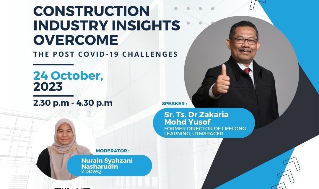 Professional Talk: Construction Industry Insight Overcome The Post Covid-19 Challenges