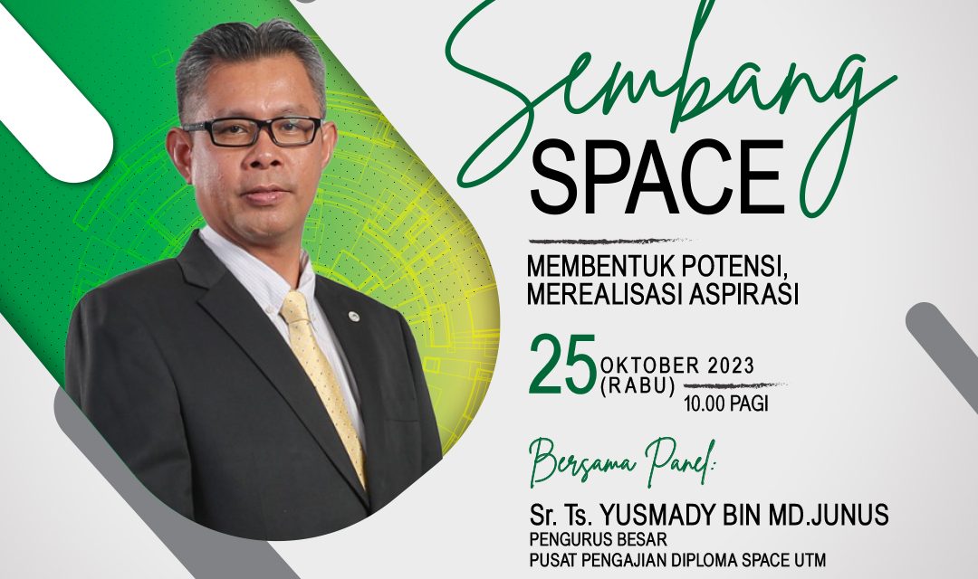 Sembang SPACE : Membentuk Potensi, Merealisasi Aspirasi