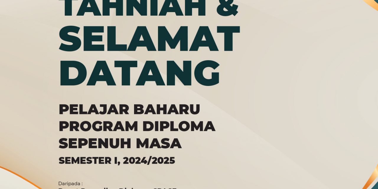 selamat datang kepada semua pelajar baharu, program diploma sepenuh masa utm, semester i, 2024/2025