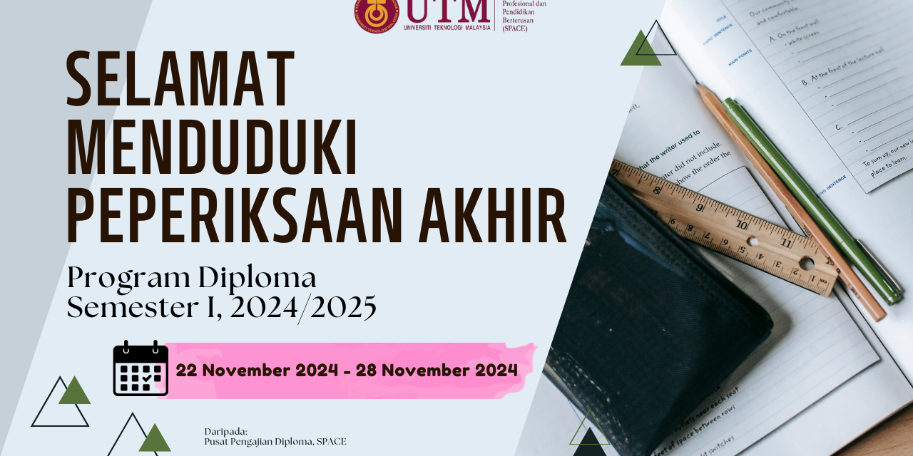 SELAMAT MENDUDUKI PEPERIKSAAN AKHIR, SEMESTER I 2024/2025
