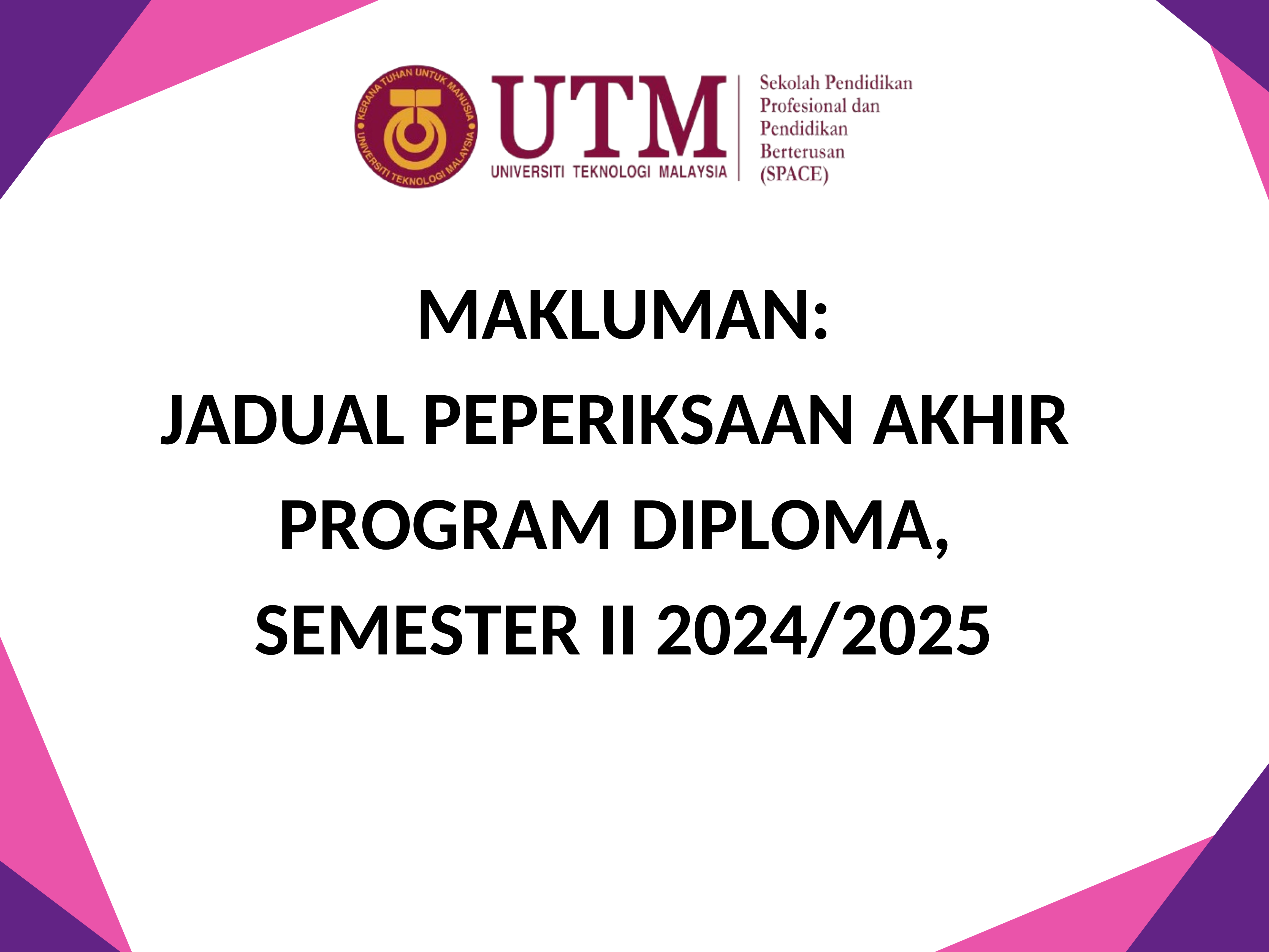 JADUAL PEPERIKSAAN AKHIR PROGRAM DIPLOMA – SEMESTER II, 2024/2024
