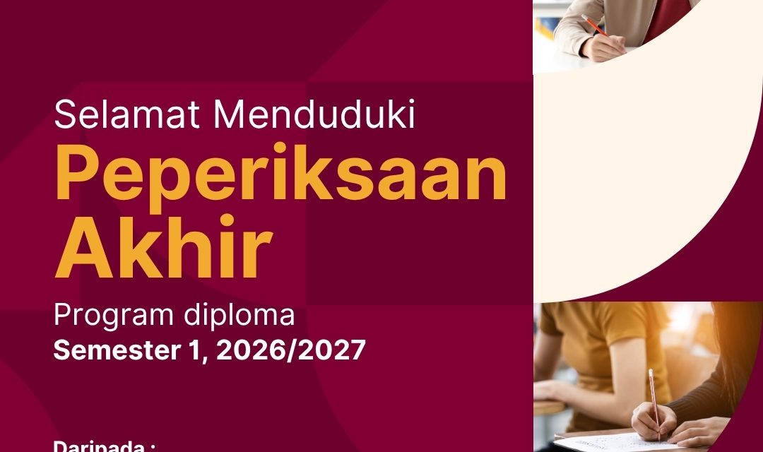 MAKLUMAN: JADUAL PEPERIKSAAN AKHIR DIPLOMA SEMESTER I, 2026/2027
